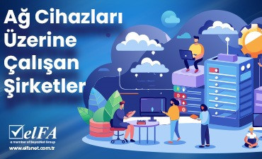 Ağ Cihazları Üzerine Çalışan Bazı Şirketler