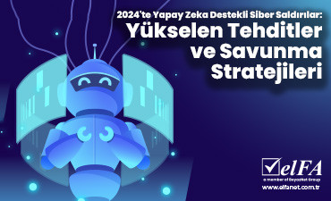 2024'te Yapay Zeka Destekli Siber Saldırılar: Yükselen Tehditler ve Savunma Stratejileri