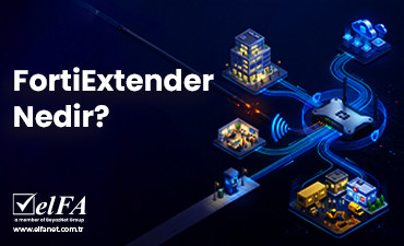 FortiExtender Nedir?