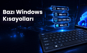 Bazı Windows Kısayolları